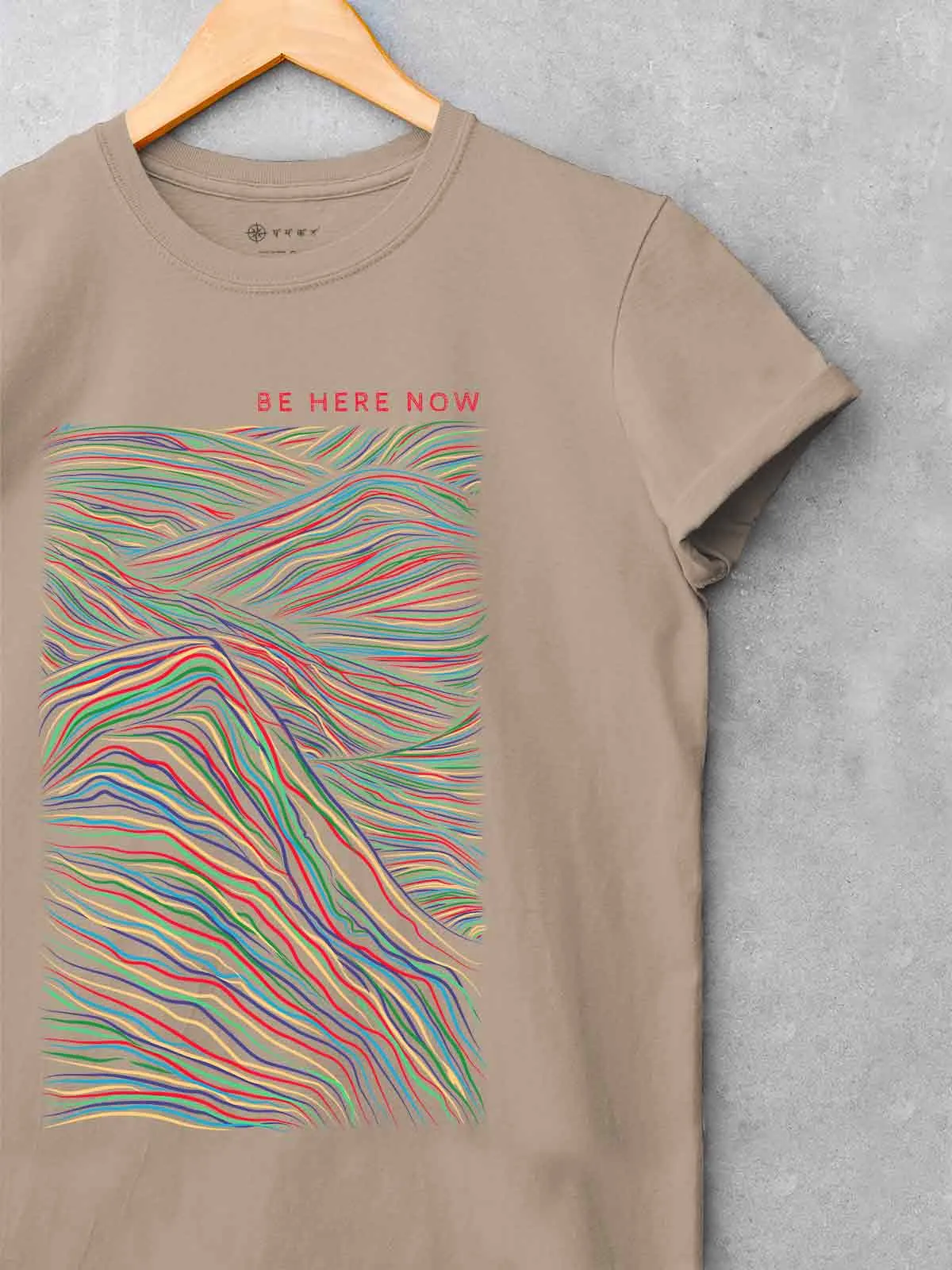 Be There Now | Printed T shirt
