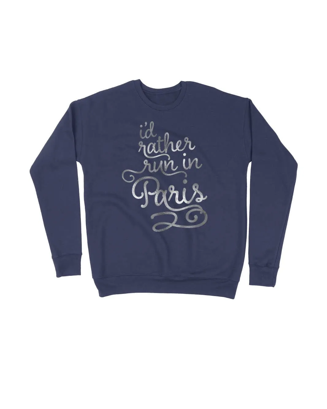 I'd Rather Run in Paris Silver