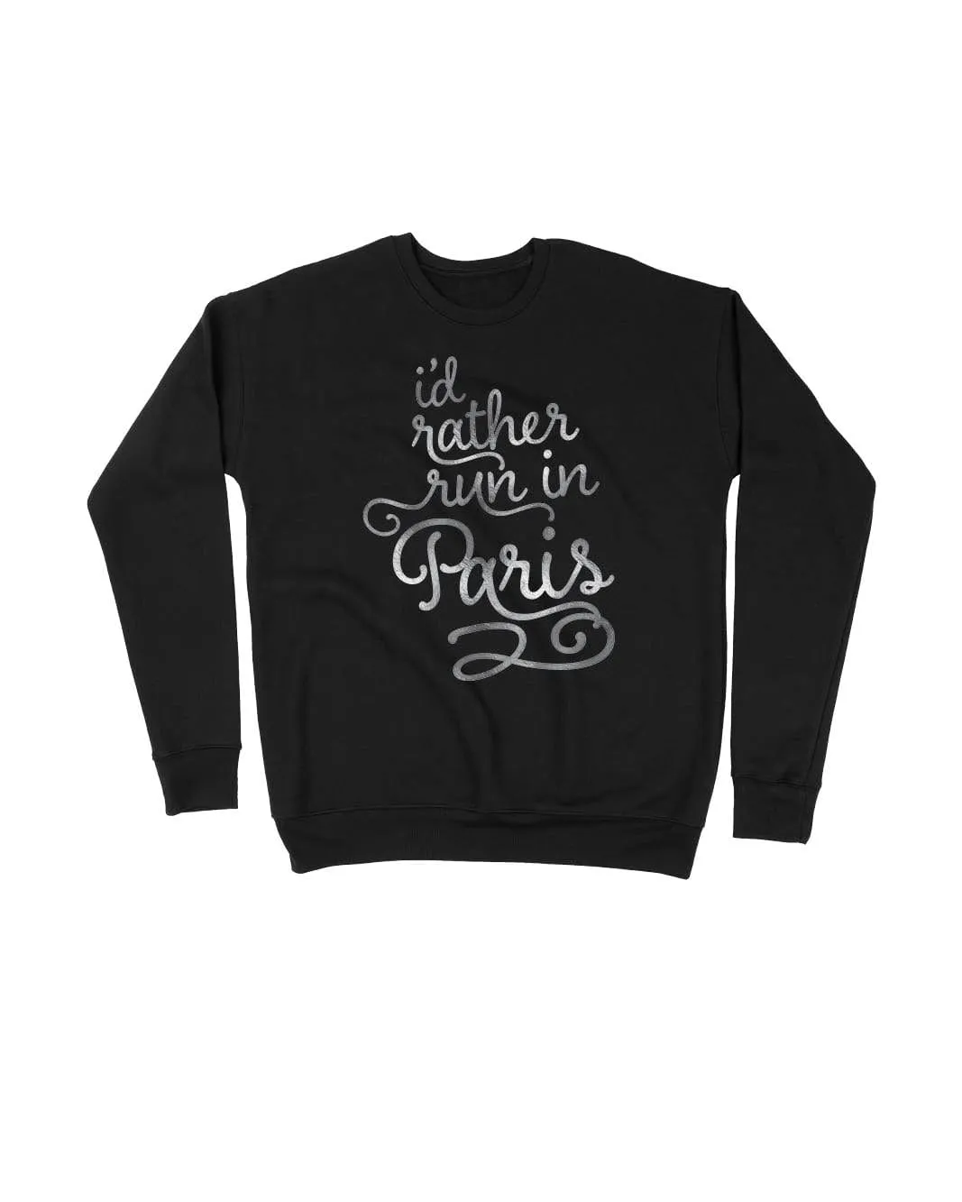 I'd Rather Run in Paris Silver