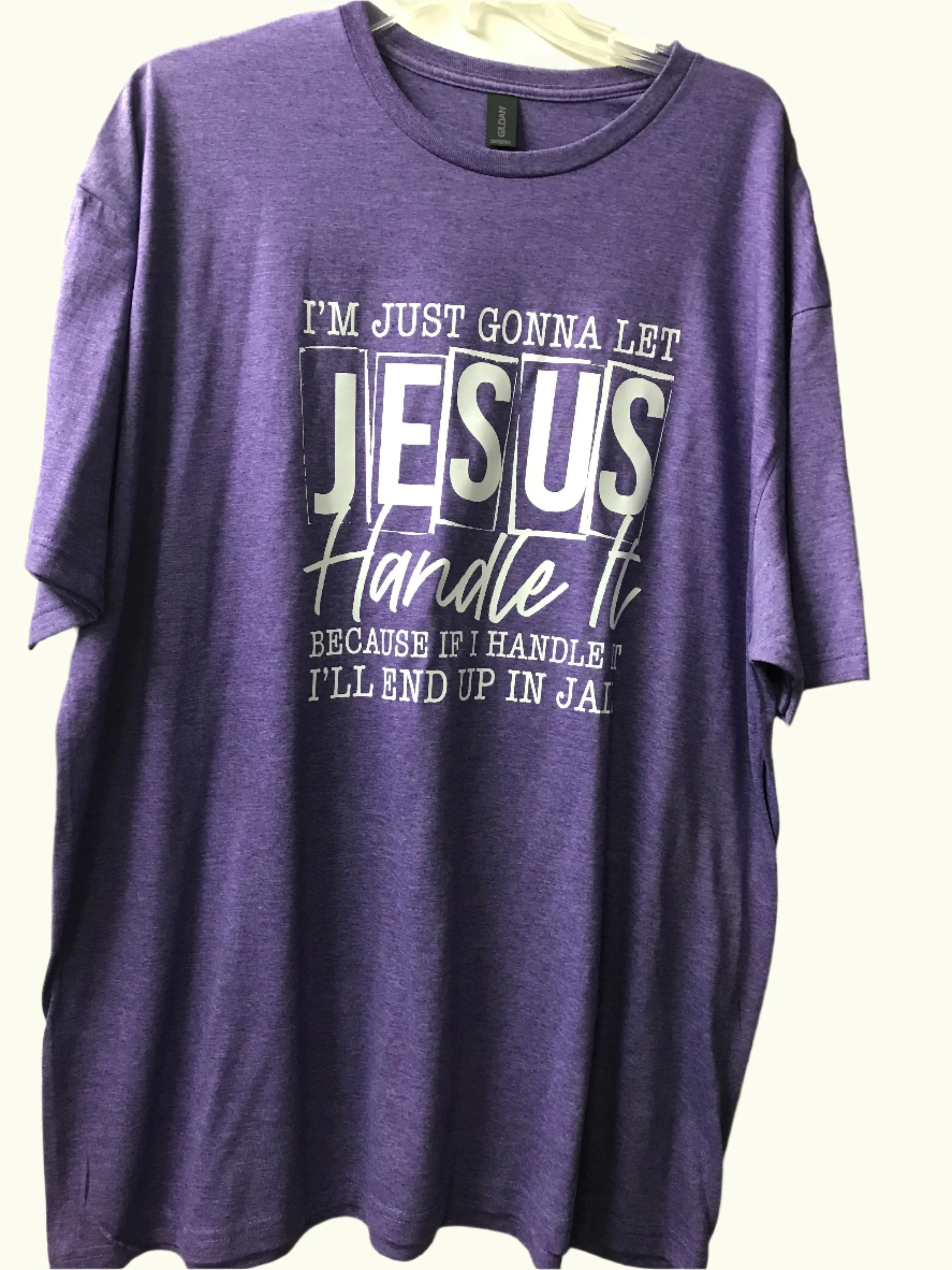 "I'm Just Gonna Let Jesus" T- Shirt