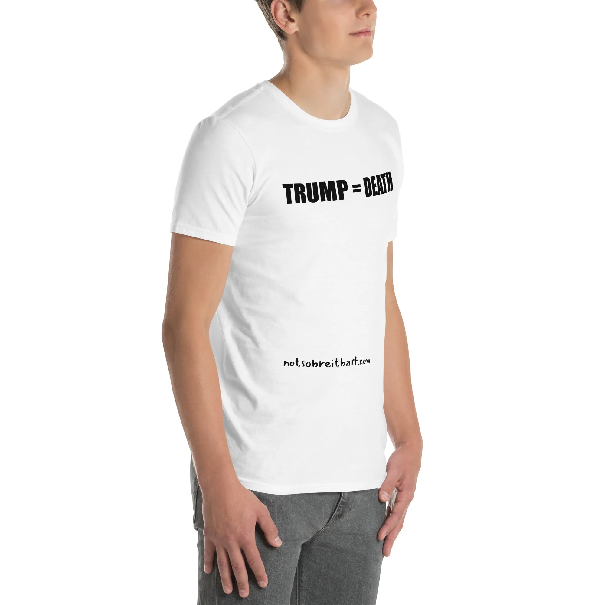 TRUMP = DEATH Short-Sleeve Unisex T-Shirt