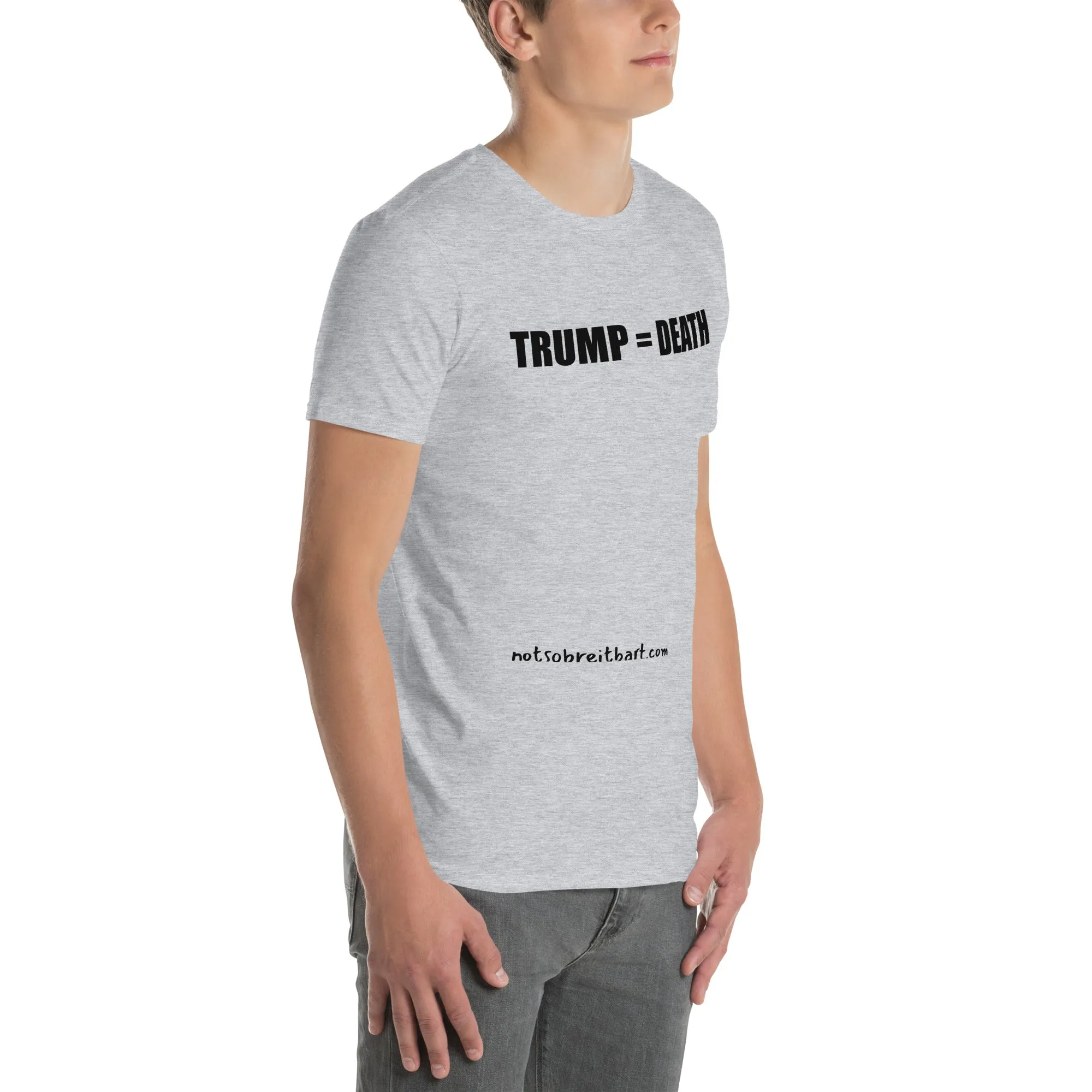 TRUMP = DEATH Short-Sleeve Unisex T-Shirt